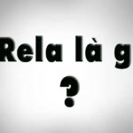 Rela là gì? Ý nghĩa của từ Rela trên mạng xã hội