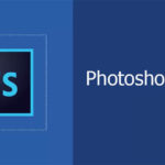 Tìm hiểu về Photoshop là gì? Ứng dụng của photoshop là gì?