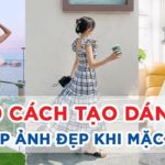 10 cách tạo dáng chụp ảnh đẹp khi mặc váy mà các nàng nên biết